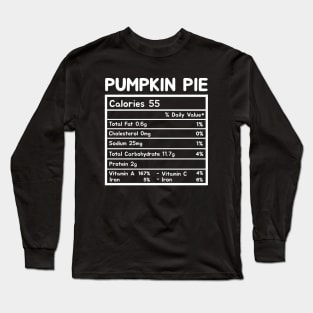 Pumpkin Pie Nutrition Facts Thanksgiving Long Sleeve T-Shirt